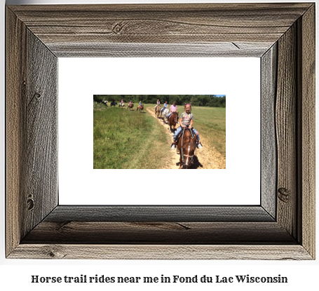 horse trail rides near me in Fond du Lac, Wisconsin